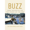 Buzz: Urban Beekeeping and the Power of the Bee