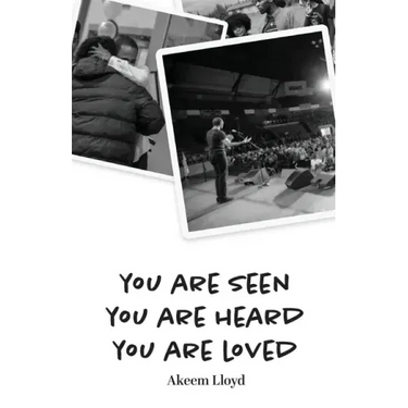 You are Seen, You are Heard, You are Loved
