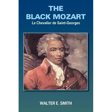 The Black Mozart: Le Chevalier de Saint-Georges