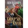 Group Six and the River: Of Water and Brimstone