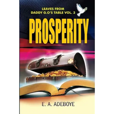 Prosperity: A Collection of Messages on Prosperity by E. A. Adeboye