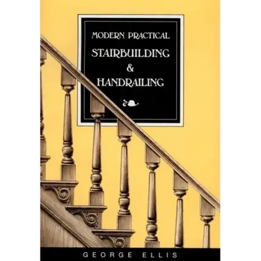Modern Practical Stairbuilding and Handrailing