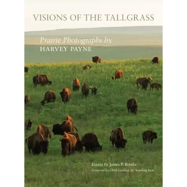 Visions of the Tallgrass, 33: Prairie Photographs by Harvey Payne