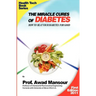 The Miracle Cures Of Diabetes: How To Beat Your Diabetes For Good
