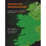 Troubled Geographies: A Spatial History of Religion and Society in Ireland