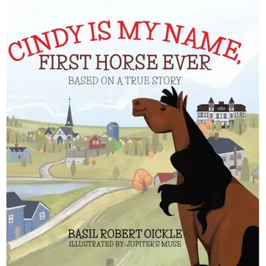 Cindy Is My Name, First Horse Ever