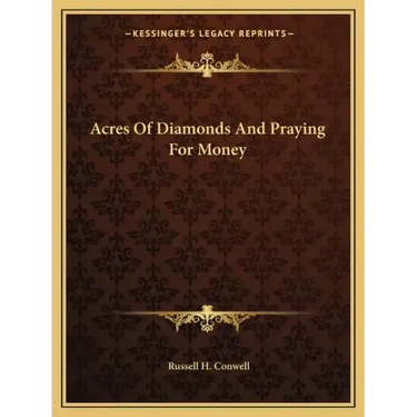Acres of Diamonds and Praying for Money