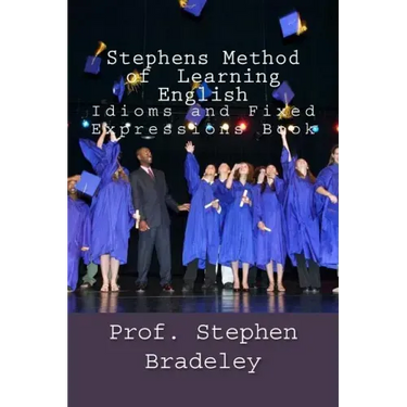 Stephens Method of Learning English: Idioms and Fixed Expressions Book