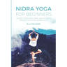 Nidra Yoga for beginners: Lower stress, ease pain, and increase productivity with aware sleep
