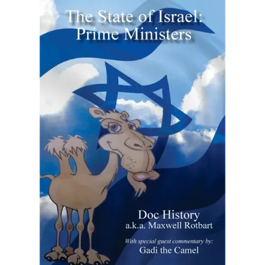The State of Israel: Prime Ministers: With Special Guest Commentary by Gadi the Camel
