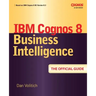 IBM Cognos 8 Business Intelligence: The Official Guide