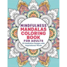 Mindfulness Mandalas Coloring Book for Adults: 35 Meditative Designs with Inspirational Words