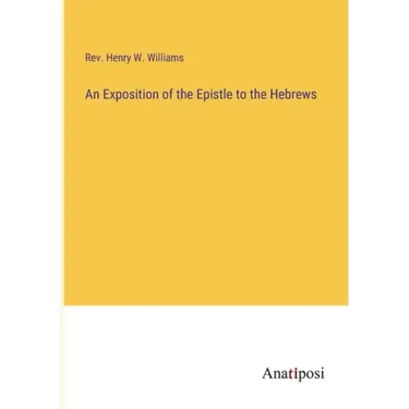 An Exposition of the Epistle to the Hebrews