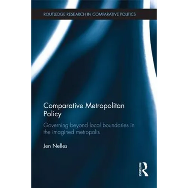 Comparative Metropolitan Policy: Governing Beyond Local Boundaries in the Imagined Metropolis