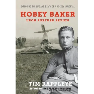 Hobey Baker: Upon Further Review: Exploring the Life and Death of a Hockey Immortal