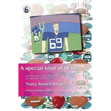 A Special Kind of Brain: Living with Nonverbal Learning Disability