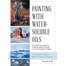 Painting with Water-Soluble Oils (Latest Edition)