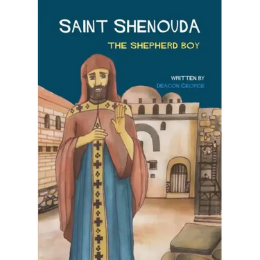 Saint Shenouda: The Shepherd Boy
