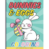 Bunnies & Eggs Coloring Book for Kids: Easter Basket Stuffers Idea That Your Kids Can Enjoy