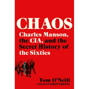 Chaos: Charles Manson, the Cia, and the Secret History of the Sixties