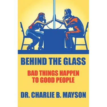 Behind the Glass: Bad Things Happen to Good People