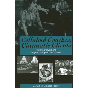Celluloid Couches, Cinematic Clients: Psychoanalysis and Psychotherapy in the Movies