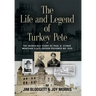 The Life and Legend of Turkey Pete