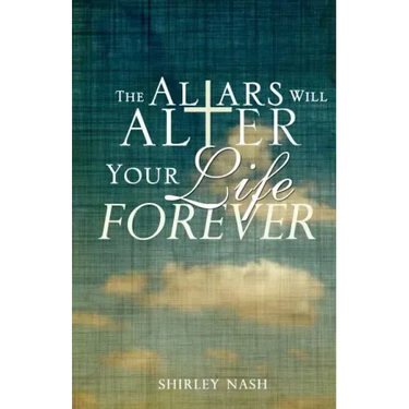 The Altars Will Alter Your Life Forever