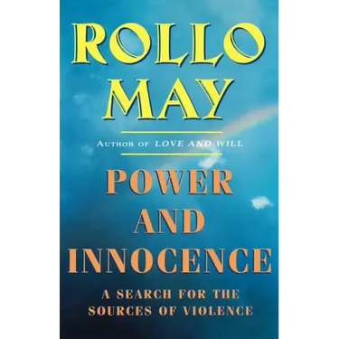 Power and Innocence: A Search for the Sources of Violence
