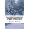 Complex Numbers The Higher Dimensional Forms - 2nd Edition: Spinor Algebra