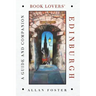 Book Lovers' Edinburgh: A Guide and Companion