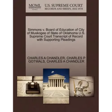 Simmons V. Board of Education of City of Muskogee of State of Oklahoma U.S. Supreme Court Transcript of Record with Supporting Pleadings