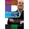 Asperger's from the Inside Out: A Supportive and Practical Guide for Anyone with Asperger's Syndrome