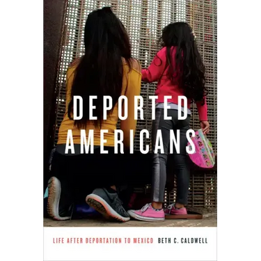 Deported Americans: Life After Deportation to Mexico