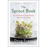 The Sprout Book: Tap Into the Power of the Planet's Most Nutritious Food