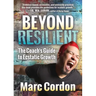 Beyond Resilient: The Coach's Guide to Ecstatic Growth
