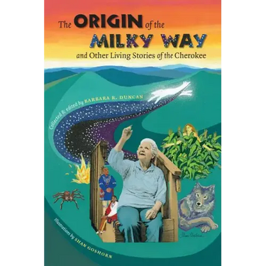 The Origin of the Milky Way & Other Living Stories of the Cherokee