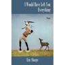 I Would Have Left You Everything