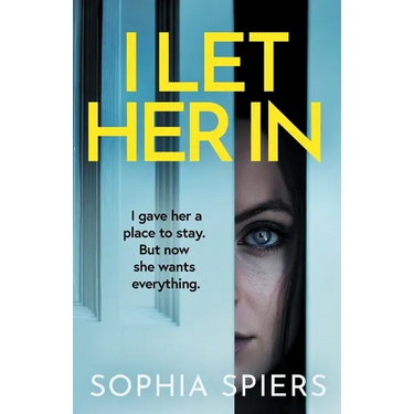 I Let Her In: A gripping and unputdownable psychological thriller