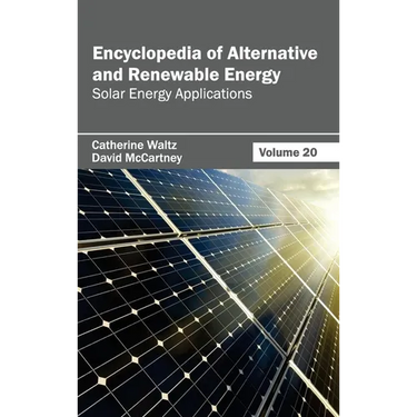 Encyclopedia of Alternative and Renewable Energy: Volume 20 (Solar Energy Applications)