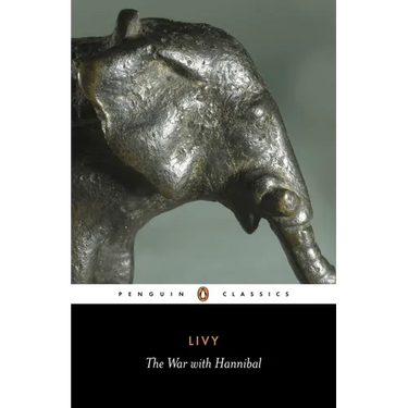The War with Hannibal: Books XXI-XXX of the History of Rome from Its Foundation
