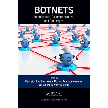 Botnets: Architectures, Countermeasures, and Challenges