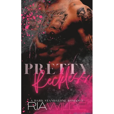 Pretty Reckless: A Dark Standalone Romance