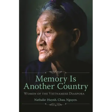 Memory is Another Country: Women of the Vietnamese Diaspora