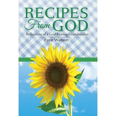 Recipes From God: Reflections of a God-Fearing Grandmother
