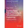 Starting Digital Signal Processing in Telecommunication Engineering: A Laboratory-Based Course