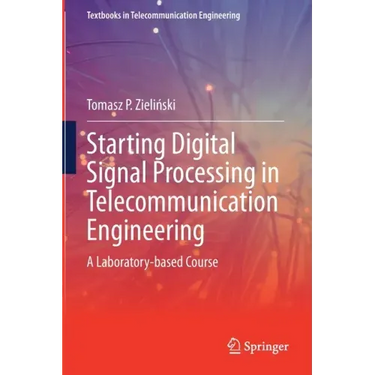 Starting Digital Signal Processing in Telecommunication Engineering: A Laboratory-Based Course