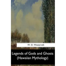 Legends of Gods and Ghosts: (Hawaiian Mythology)