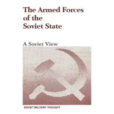 The Armed Forces of the Soviet State: A Soviet View