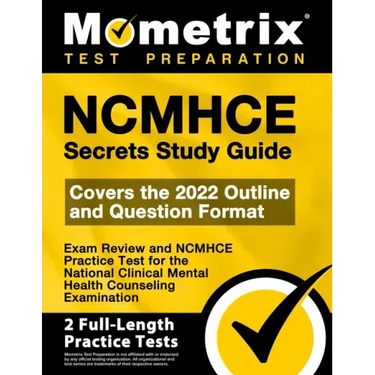 Ncmhce Secrets Study Guide 2024-2025 - Exam Review and Ncmhce Practice Test for the National Clinical Mental Health Counseling Examination: [2nd Editi